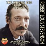 The Wrong Box, Catriona, Essays cover image