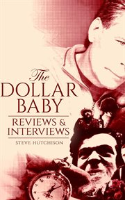 The dollar baby: reviews & interviews (2020) : Reviews & Interviews (2020) cover image
