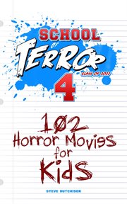 School of terror 2022: 102 horror movies for kids : 102 Horror Movies for Kids cover image
