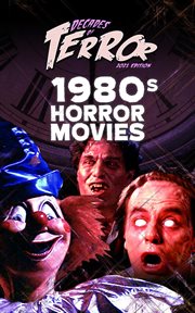 Decades of terror 2021: 1980s horror movies : 1980s Horror Movies cover image