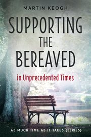 Supporting the bereaved in unprecedented times cover image