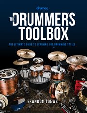 The drummer's toolbox. The Ultimate Guide to Learning 100 (+1) Drumming Styles cover image
