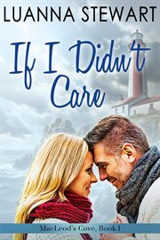 If I Didn't Care : MacLeod's Cove cover image