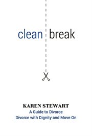 Clean] [break a Guide to divorce : Divorce with dignity and move on cover image
