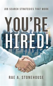 YOURE HIRED! : JOB SEARCH STRATEGIES THAT WORK cover image