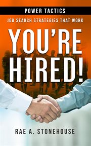 YOURE HIRED! POWER TACTICS -- JOB SEARCH STRATEGIES THAT WORK cover image