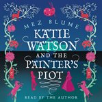 Katie Watson and the painter's plot cover image