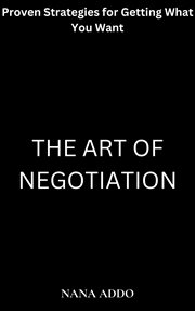 The Art of Negotiation cover image