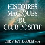 Histoires magiques du club positif cover image