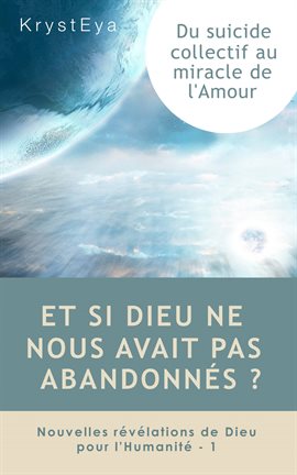 Cover image for Et Si Dieu Ne Nous Avait Pas Abandonnés ?