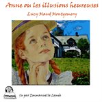 Anne, ou Les illusions heureuses cover image