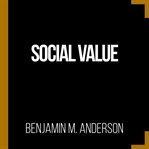 Social value; : a study in economic theory, critical and constructive cover image