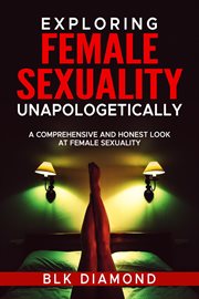 Exploring Female Sexuality Unapologetically cover image