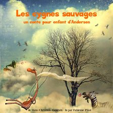Cover image for Les cygnes sauvages, un conte d'Andersen