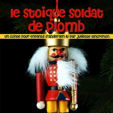 Cover image for Le stoïque soldat de plomb
