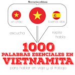 1000 palabras esenciales en Vietnamita cover image
