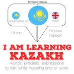 I am learning kazakh. "Listen, Repeat, Speak" language learning course cover image