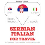 Травел речи и фразе у италиан. I listen, I repeat, I speak : language learning course cover image