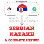 Учим казакх. I listen, I repeat, I speak : language learning course cover image