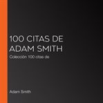 100 citas de adam smith. Colección 100 citas de cover image