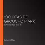 100 citas de groucho marx. Colección 100 citas de cover image