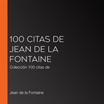 100 citas de jean de la fontaine. Colección 100 citas de cover image