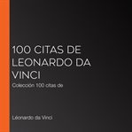 100 citas de leonardo da vinci. Colección 100 citas de cover image