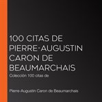 100 citas de pierre-augustin caron de beaumarchais. Colección 100 citas de cover image