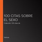 100 citas sobre el sexo. Colección 100 citas de cover image