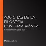 400 citas de la filosofía contemporánea. Colección las mejores citas cover image