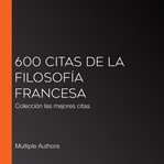 600 citas de la filosofía francesa. Colección las mejores citas cover image