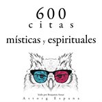 600 citas místicas y espirituales. Colección las mejores citas cover image