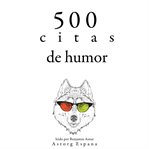 500 citas de humor. Colección las mejores citas cover image