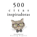 500 citas inspiradoras. Colección las mejores citas cover image