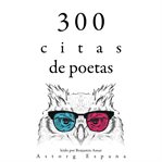 300 citas de poetas. Colección las mejores citas cover image