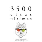 3500 citas ultimas. Colección las mejores citas cover image
