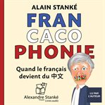 Francacophonie : quand le français devient du [chinois] cover image