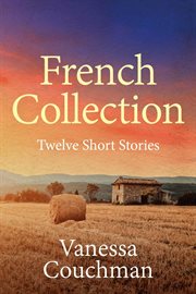 French Collection : Twelve Short Stories cover image