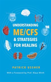 Understanding ME/CFS & Strategies for Healing cover image