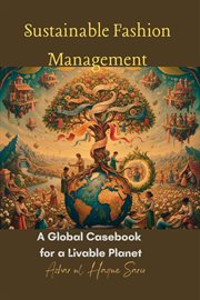 Sustainable Fashion Management : A Global Casebook For A Livable Planet cover image