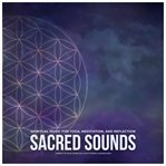 Sacred Sounds: Spiritual Music for Yoga, Meditation, and Reflection : Connect to Your Higher Self. Sacred Sounds cover image