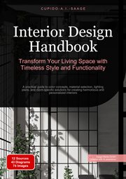 Interior Design Handbook : Transform Your Living Space With Timeless Style And Functionality. A Practical Guide To Color Concep cover image