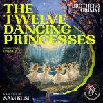 The Twelve Dancing Princesses cover image