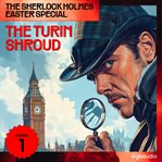 The Turin Shroud (the Sherlock Holmes Easter Special, Episode 1) cover image