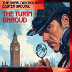 The Sherlock Holmes Easter Special: The Turin Shroud cover image