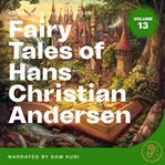 Fairy Tales of Hans Christian Andersen Volume 13 cover image