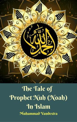 Cover image for The Tale of Prophet Nuh (Noah) In Islam
