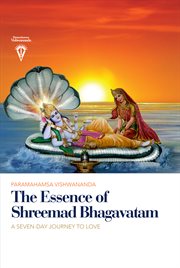 The essence of shreemad bhagavatam. A Seven-Day Journey to Love cover image