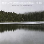 Meditative Layers Yoga Qigong Tai Chi Energy Work cover image