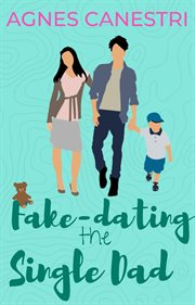 Fake-dating the Single Dad : Gems of Love cover image